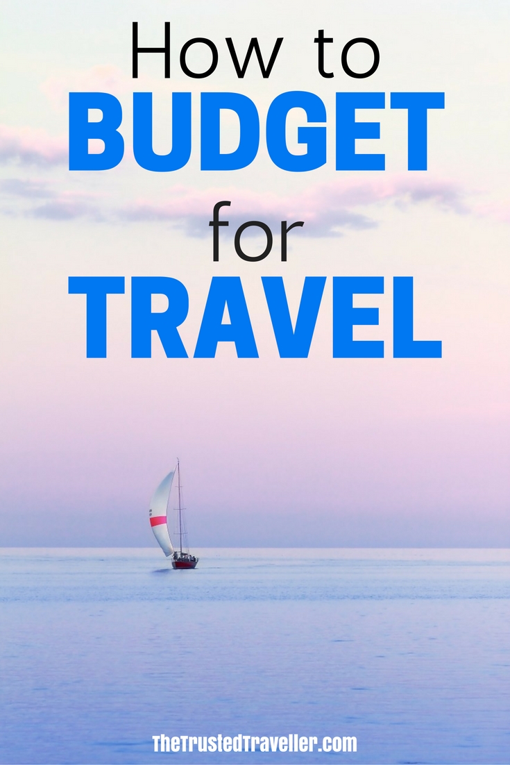 how-to-budget-for-travel-a-guide-by-the-trusted-traveller