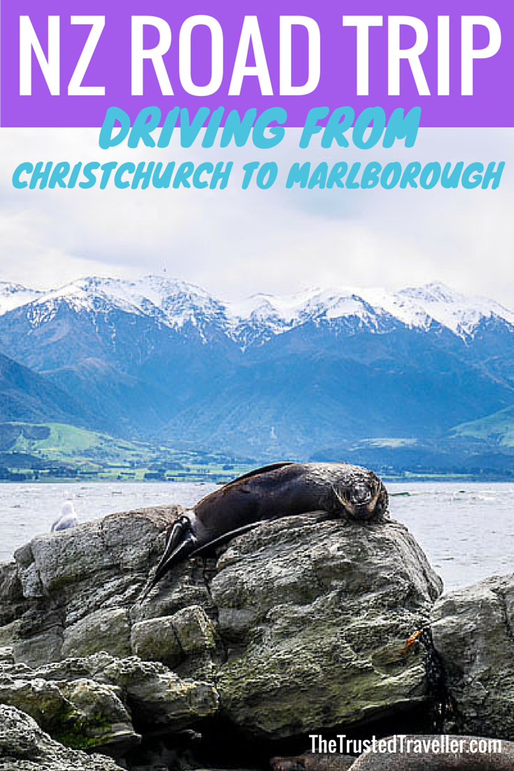 New Zealand South Island Road Trip - Christchurch to Marlborough - The Trusted Traveller