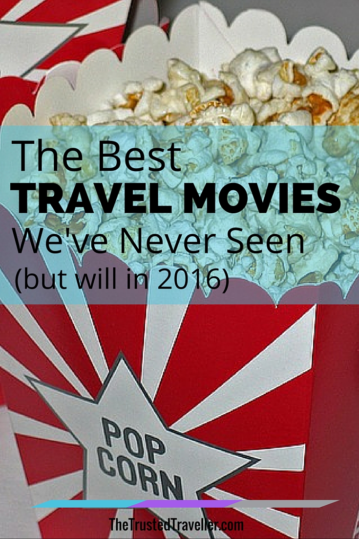 The Best Travel Movies We've Never Seen (but will in 2016) - The Trusted Traveller