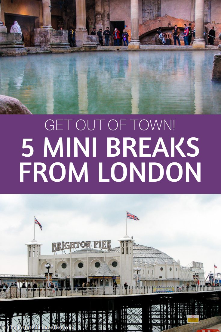 Get Out of Town: 5 Mini Breaks from London - The Trusted Traveller
