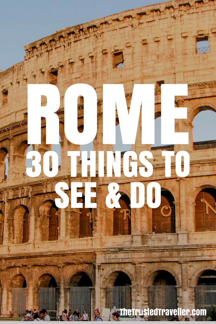 30 Things to See & Do in Rome, Italy -The Trusted Traveller