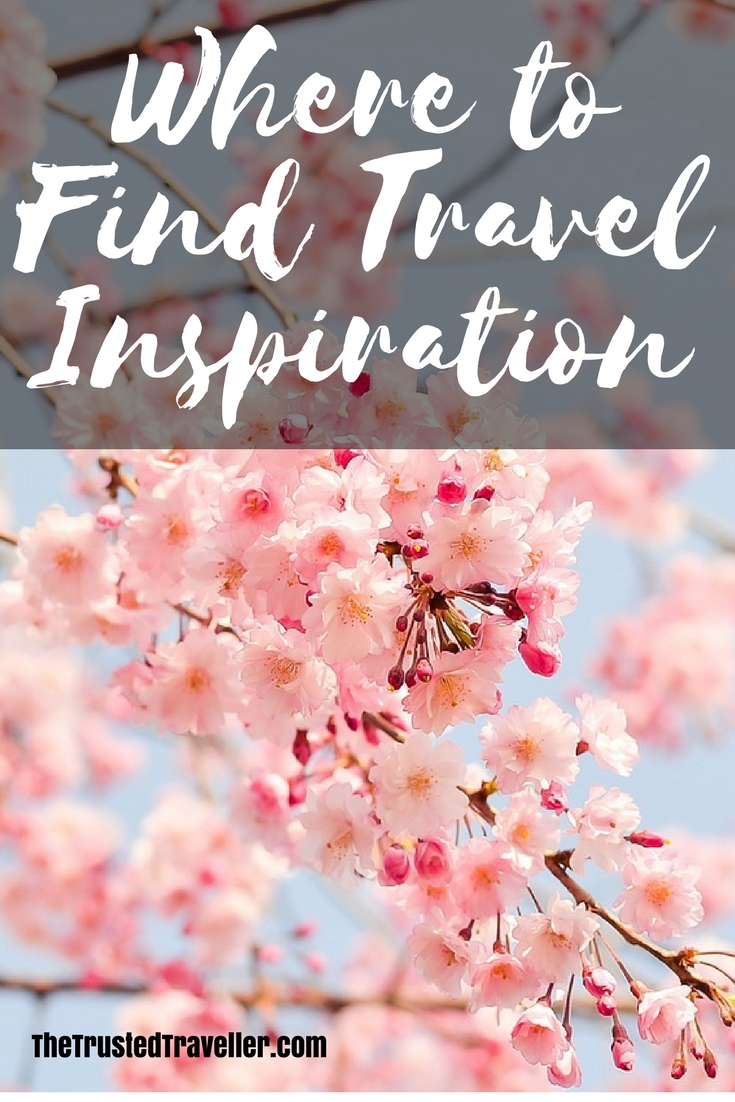 Where to Find Destination Inspiration - The Trusted Traveller