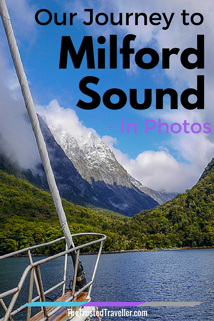 Our Journey to Milford Sound - In Photos - The Trusted Traveller