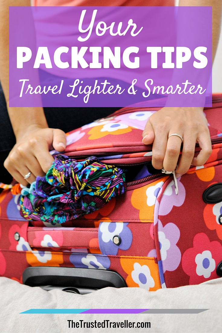 Your Packing Tips: Travel Lighter and Smarter - The Trusted Traveller