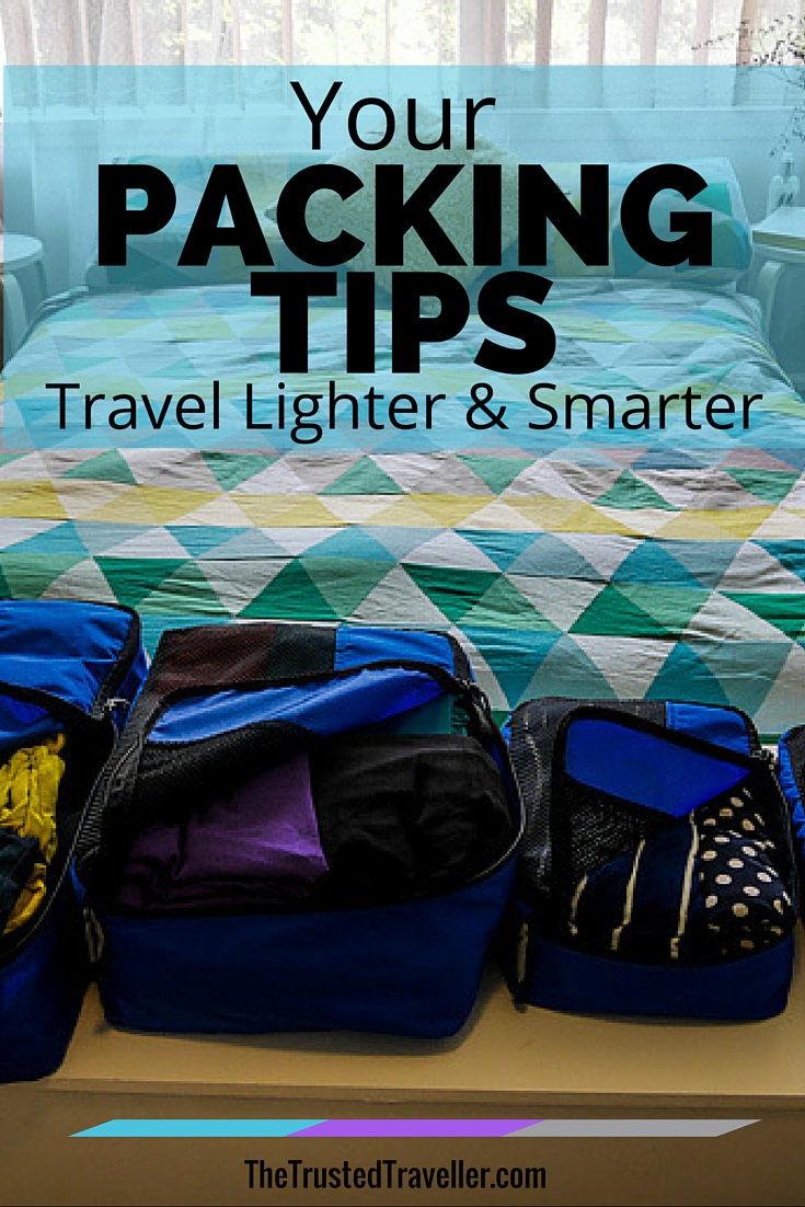 Your Packing Tips: Travel Lighter and Smarter - The Trusted Traveller