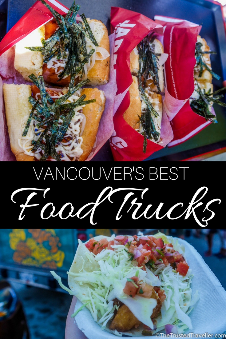 From Japanese Hot Dogs to Tacos to oozy grilled cheese, Vancouver's food truck scene has something for everyone - Tasting My Way Through Vancouver's Best Food Trucks - The Trusted Traveller