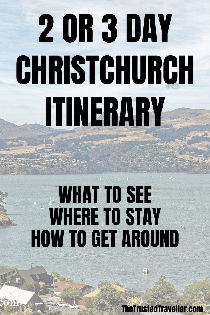 Christchurch Itinerary: 2 or 3 Days - The Trusted Traveller