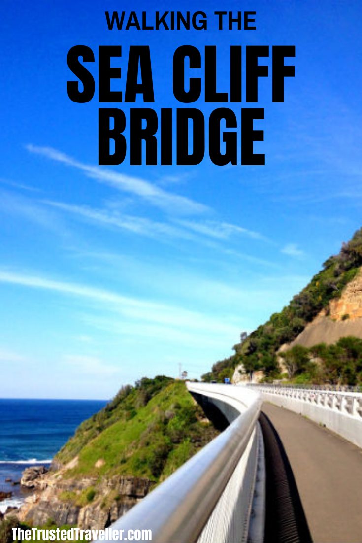 Walking the Sea Cliff Bridge - The Trusted Traveller